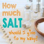 How much salt should I give to my baby/toddler?