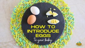 How to introduce eggs to your baby & toddler